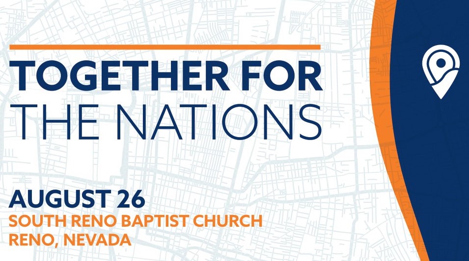 Together for the Nations at South Reno Baptist Church